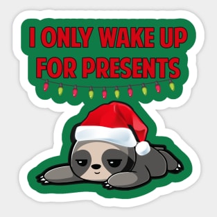 I Only Wake Up For Presents Sloth Sticker